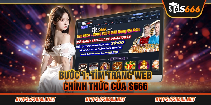 Bước 1: Tìm trang web chính thức của S666